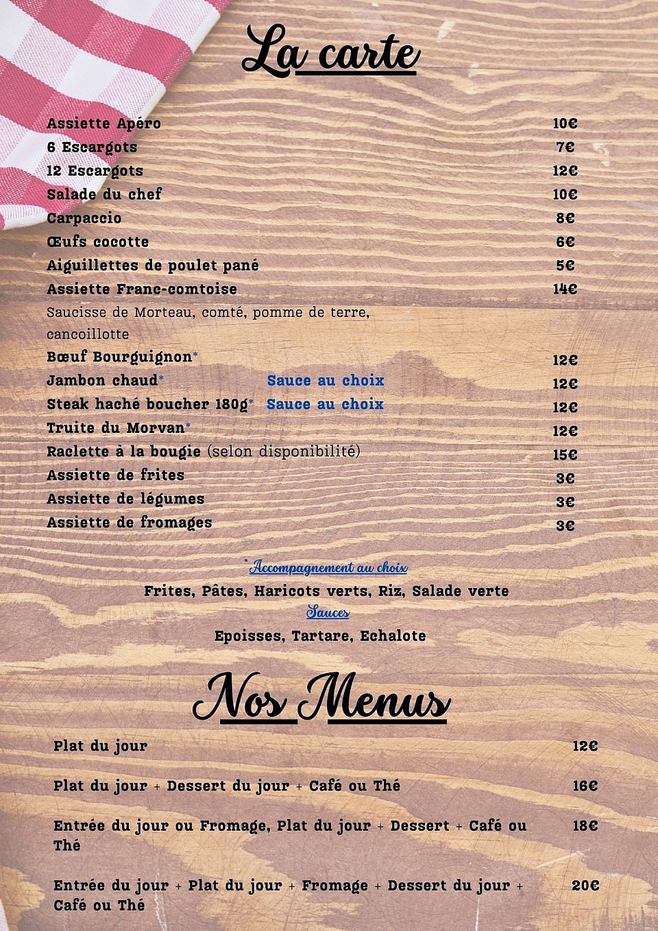 - Menu du jour (groupe mini 20 personnes) : sur mesure en fonction de vos envie.